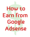 Google Adsense Way for Making Quick Money